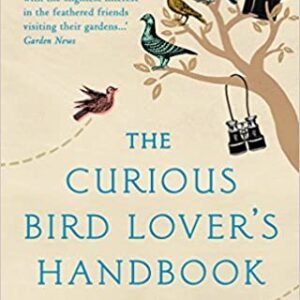 The Curious Bird Lover's Handbook